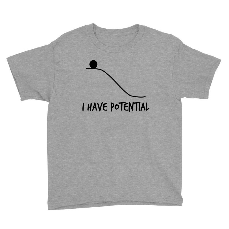 I Have Potential Youth Tee by sisilia fatmala | Artistshot