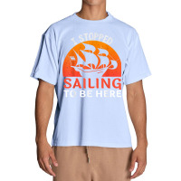 I Stopped Sailing To Be Here Funny Sailor Sailing T Shirt Urban Heavy T-shirt | Artistshot