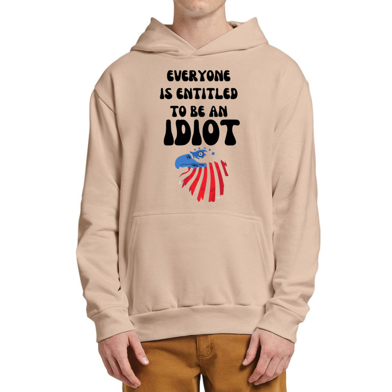 Everyone Is Entitled To Be An Idiot (10) Urban Pullover Hoodie by LUISRIVER | Artistshot