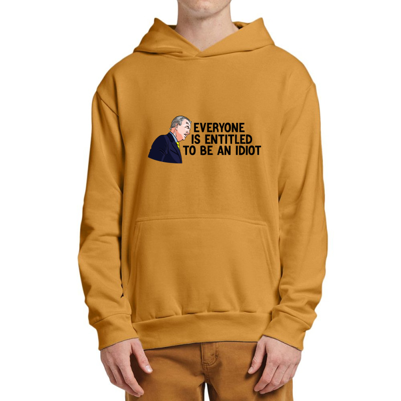 Everyone Is Entitled To Be An Idiot Funny Urban Pullover Hoodie by LUISRIVER | Artistshot