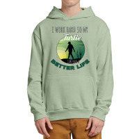 I Work Hard So My Turtle Can Have A Better Life Cute And Humor Gift Fo Urban Pullover Hoodie | Artistshot