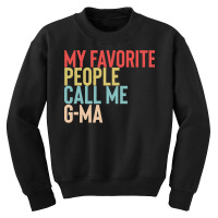 Mothers Day Gift Ideas T  Shirt My Favorite People Calls Me G Ma Shirt Youth Sweatshirt | Artistshot