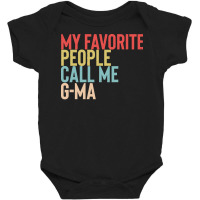 Mothers Day Gift Ideas T  Shirt My Favorite People Calls Me G Ma Shirt Baby Bodysuit | Artistshot