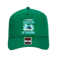 I Know Heaven Is A Beautiful Place They Have My Grandma Premium T Shir Mesh Back Trucker Hat | Artistshot