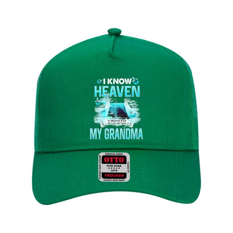 I Know Heaven Is A Beautiful Place They Have My Grandma Premium T Shir Mesh Back Trucker Hat by Maria_Jezierski | Artistshot