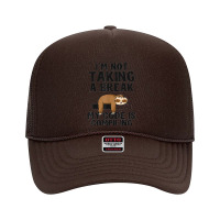 I'm Not Taking A Break My Code Is Compiling Sloth Programmer Foam Trucker Hat | Artistshot