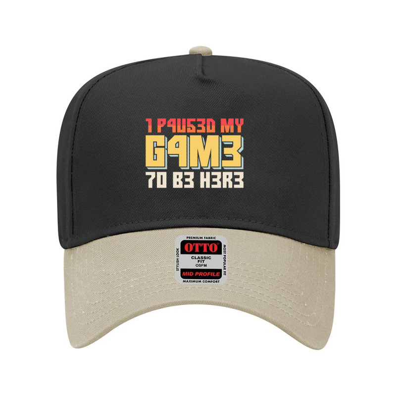 I Paused My Game To Be Here Retro Gamer Gift Adjustable Baseball Cap by KEITHSHAPIRO | Artistshot