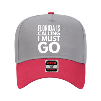 Florida Is Calling I Must Go Vacation Adjustable Baseball Cap | Artistshot