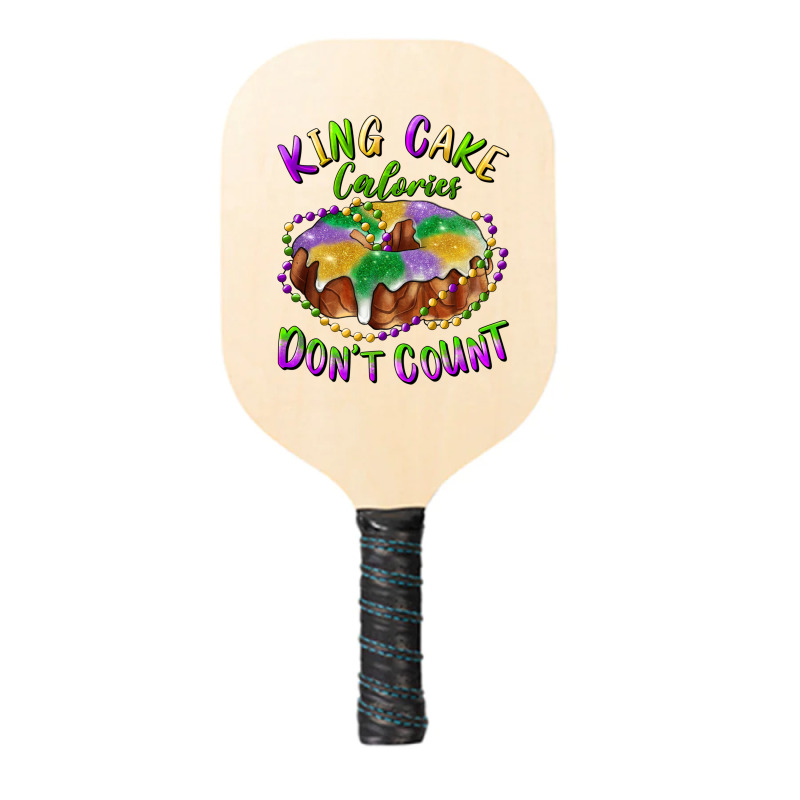 Mardi Gras King Cake Calories Don't Count Pickleball Paddle | Artistshot