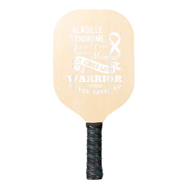 Alagille Syndrome Doesn't Come With A Manual Warrior T Shirt Pickleball Paddle | Artistshot