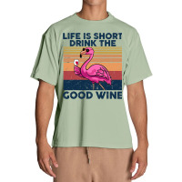 Flamingo Tropical Life Is Short Drink The Good Wine Flamingo Drink Win Urban Heavy T-shirt | Artistshot