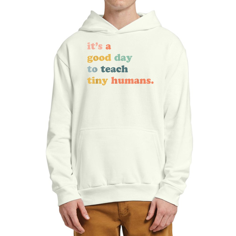 Its A Good Day To Teach Tiny Humans, Teaching Life Urban Pullover Hoodie | Artistshot