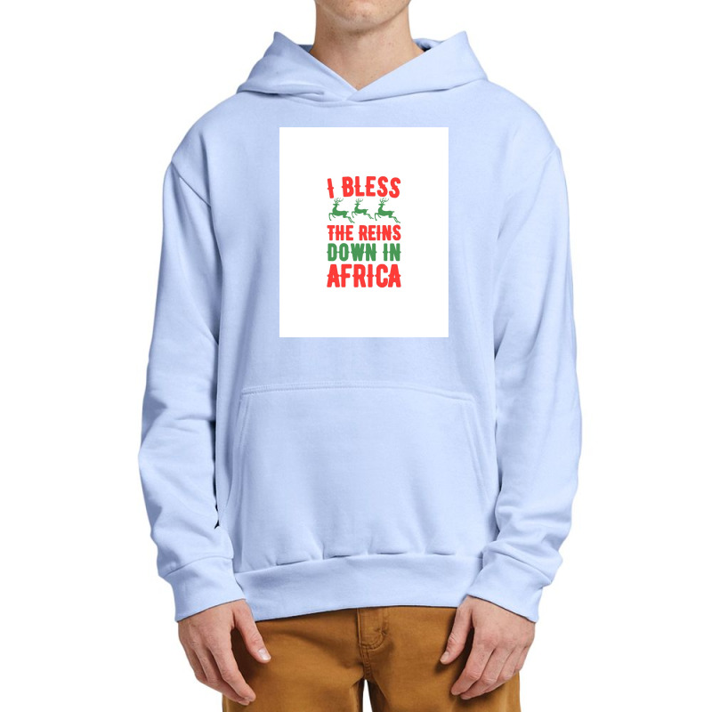 I Bless The Reins Down In Africa .png Urban Pullover Hoodie | Artistshot