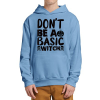 Don't Be A Basic Witch Urban Pullover Hoodie | Artistshot