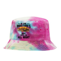 Cool If The Moisture's Right Farmer Gift Funny Farm Men T Shirt Tie Dyed Bucket Hat | Artistshot