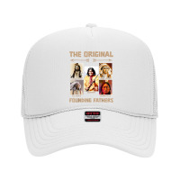 The Original Founding Fathers Native American T Shirt Foam Trucker Hat | Artistshot