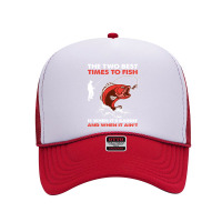 The Two Best Times To Fish Shirt Foam Trucker Hat | Artistshot