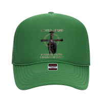 A Son Of God A Man Of Faith A Warrior Of Christ, Christian T Shirt Foam Trucker Hat | Artistshot