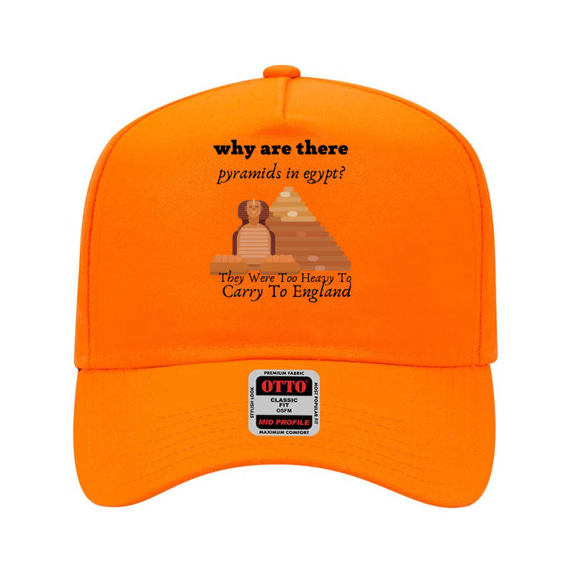 Why Are There Pyramids In Egypt They Were Too Heavy Funny Adjustable Baseball Cap by cm-arts | Artistshot