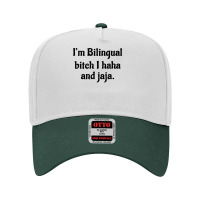 I'm Bilingual Bitch I Haha And Jaja T Shirt Adjustable Baseball Cap | Artistshot