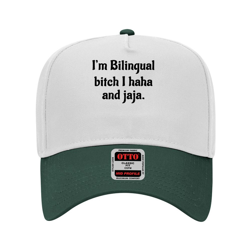 I'm Bilingual Bitch I Haha And Jaja T Shirt Adjustable Baseball Cap by cm-arts | Artistshot