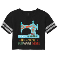 Sewing Is Not A Hobby It's A 2020 Survival Skill Scorecard Crop Tee | Artistshot