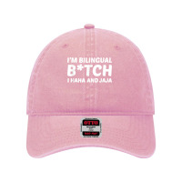 I'm Bilingual Btch I Haha And Jaja Apparel Dyed Cap | Artistshot