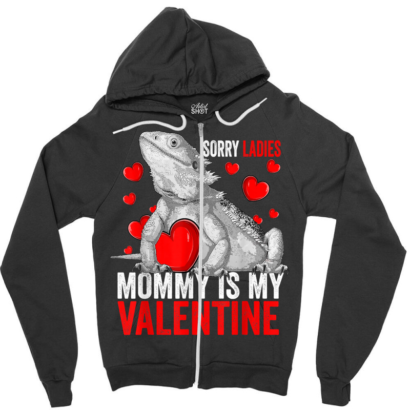 Sorry Ladies Mommy Is My Valentine Bearded Dragon Rescue T Shirt Zipper Hoodie by ayedencoplon | Artistshot