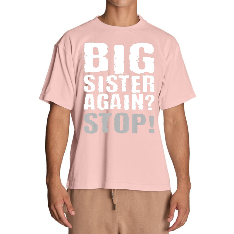 Big Sister Again Stop Vintage Sister Day Quote Urban Heavy T-shirt | Artistshot