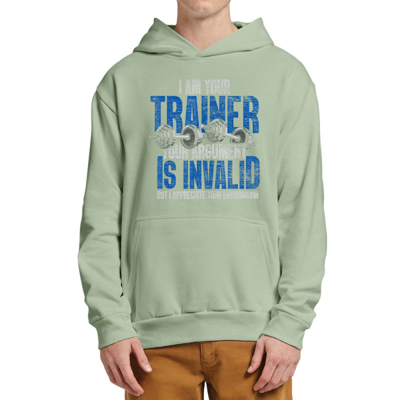 I Am Your Trainer Your Argument Is Invalid Personal Trainer Urban Pullover Hoodie by cm-arts | Artistshot