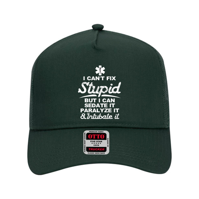 Paramedic Emt Gift Can Sedate And Paralyze Stupid Funny Ems Mesh Back Trucker Hat by CUSER3146 | Artistshot