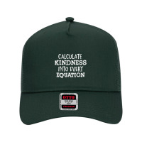 Calculate Kindness Into Every Equation School Math Teacher Mesh Back Trucker Hat | Artistshot