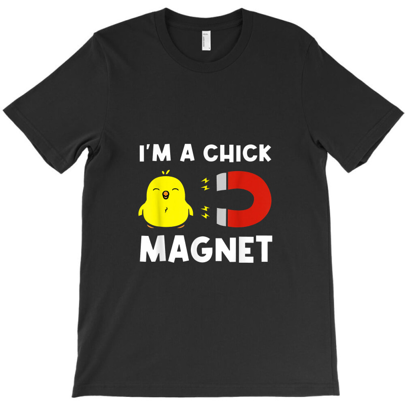 Chick Magnet Women Attraction Pun Joke Humor Funny Men T-Shirt by yuyurumpung | Artistshot