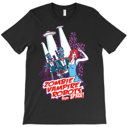 zombie vampire robots from space T-Shirt | Artistshot