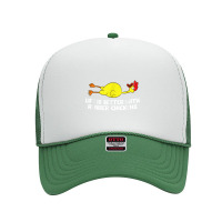 Life Is Better With Rubber Chickens Funny Rubber Chicken Foam Trucker Hat | Artistshot