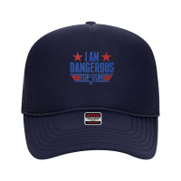 Top Gun I Am Dangerous Tank Top Foam Trucker Hat | Artistshot