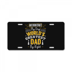 accountant by day world's createst dad by night t shirt License Plate | Artistshot