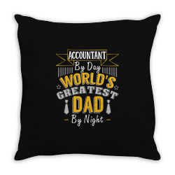 accountant by day world's createst dad by night t shirt Throw Pillow | Artistshot
