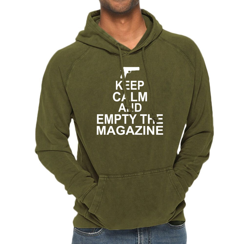 Keep Calm And Empty The Magazine Vintage Hoodie | Artistshot