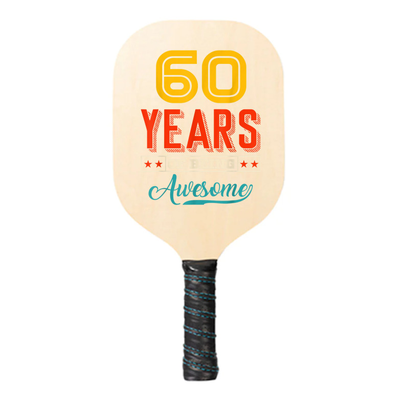 60 Year Of Being Awesome 60th Birthday Bday Family Party Pickleball Paddle | Artistshot