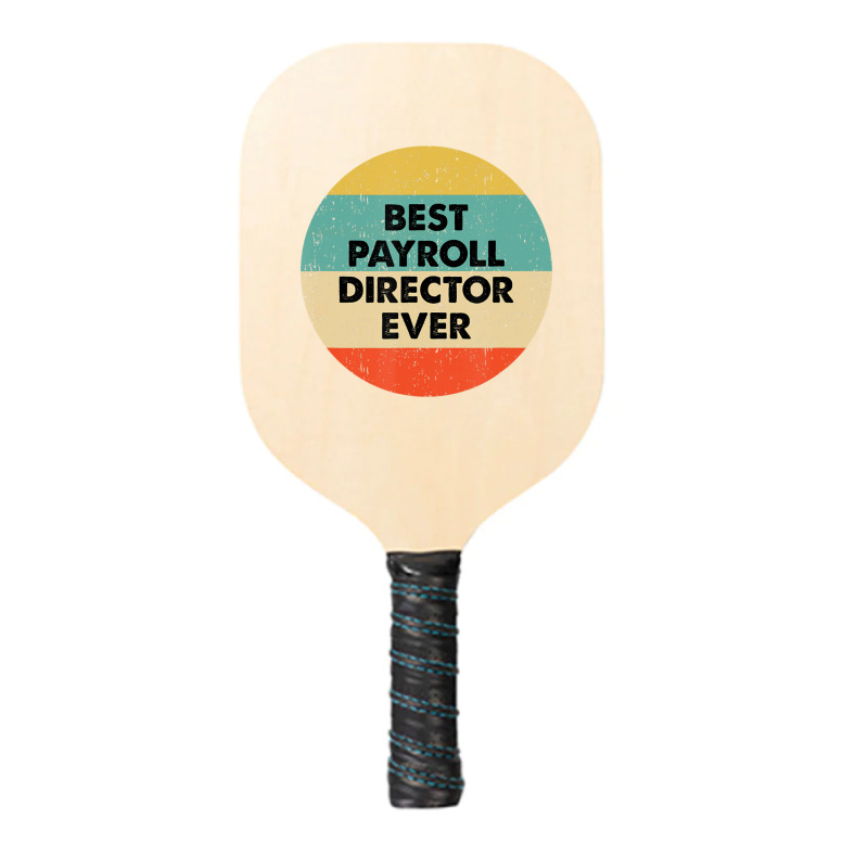 Payroll Director Best Payroll Director Ever Pickleball Paddle | Artistshot