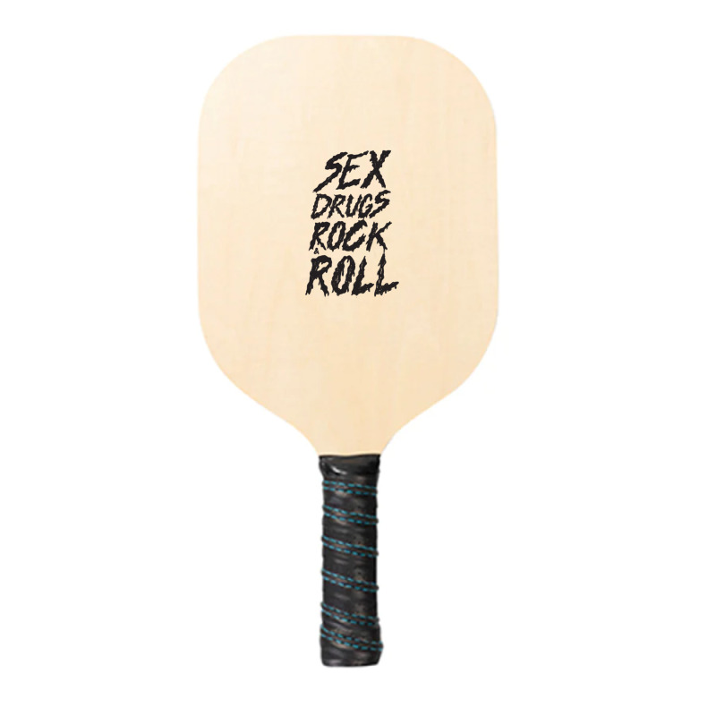 Sex Drugs Rock And Roll Pickleball Paddle by cm-arts | Artistshot