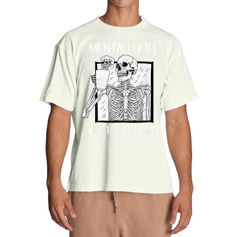 Mentally Ill But Totally Chill Skeleton Halloween Costume Urban Heavy T-shirt | Artistshot