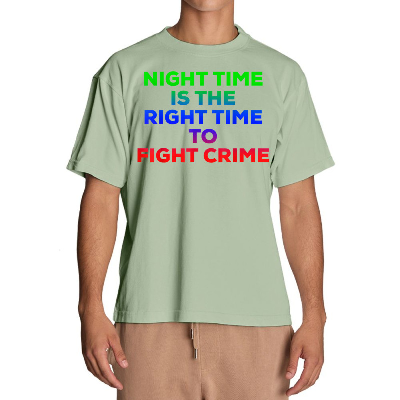 Night Time Is The Right Time To Fight Crime Tee T Shirt Urban Heavy T-shirt | Artistshot