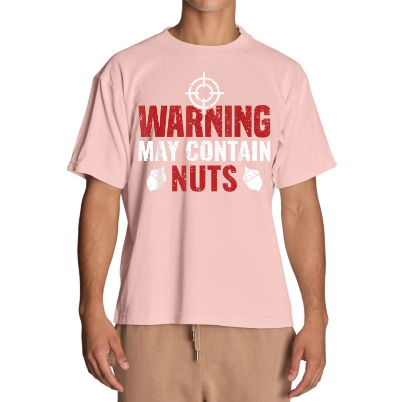 Warning May Contain Nuts Shooting Range Instructor T Shirt Urban Heavy T-shirt | Artistshot