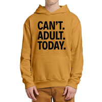 Can't Adult Today Urban Pullover Hoodie | Artistshot