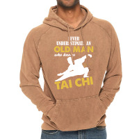 Never Underestimate An Old Man Who Knows Tai Chi Vintage Hoodie | Artistshot