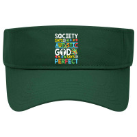 Autism Son Child Daughter Society God Says I M Perfect Faith Visor Hat | Artistshot