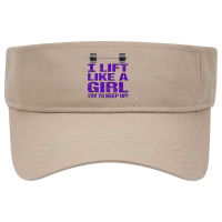 I Lift Like A Girl   Try To Keep Up! Tank Top Visor Hat | Artistshot