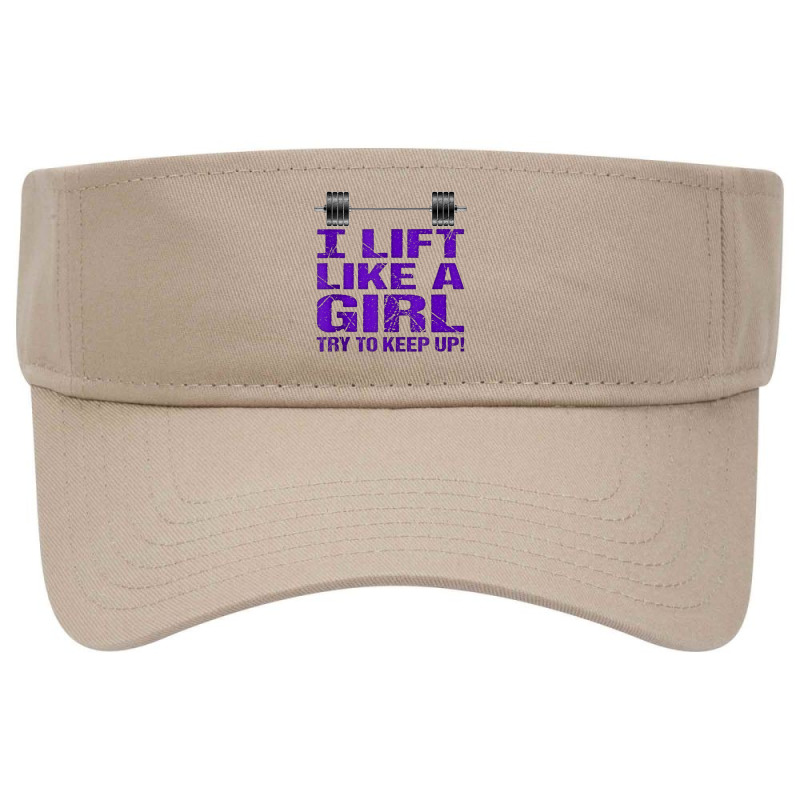 I Lift Like A Girl   Try To Keep Up! Tank Top Visor Hat | Artistshot